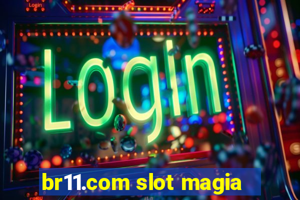 br11.com slot magia